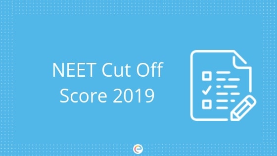 NEET cut off MBBS/BDS marks- 2019, 2018