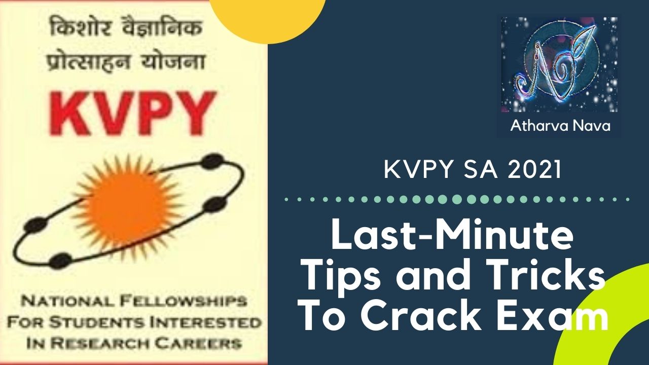 Last-Minute Tips and Tricks To Crack Exam: KVPY SA 2021