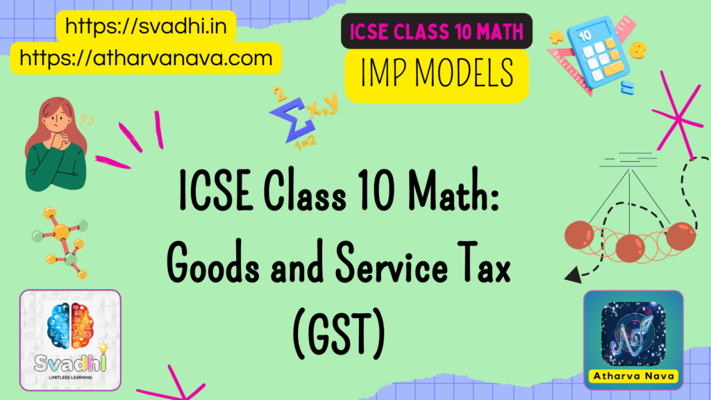 ICSE Class 10 Math: Goods and Service Tax (GST)