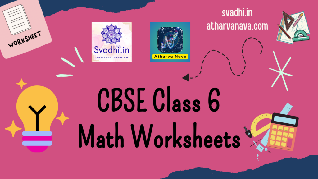 CBSE Class 6 Math: Chapter-wise Worksheets